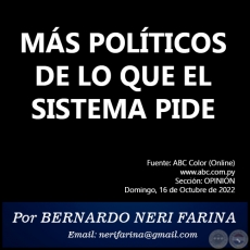 MS POLTICOS DE LO QUE EL SISTEMA PIDE - Por BERNARDO NERI FARINA - Domingo, 16 de Octubre de 2022
